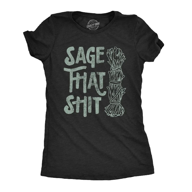 Sage That Shit Women's T Shirt